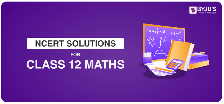 NCERT Solution for Class 12 Maths NCERT Solution for Class 12 Maths